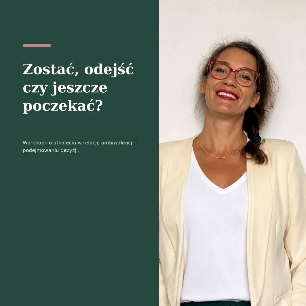 Zostać, odejść czy poczekać? Praktyczny workbook