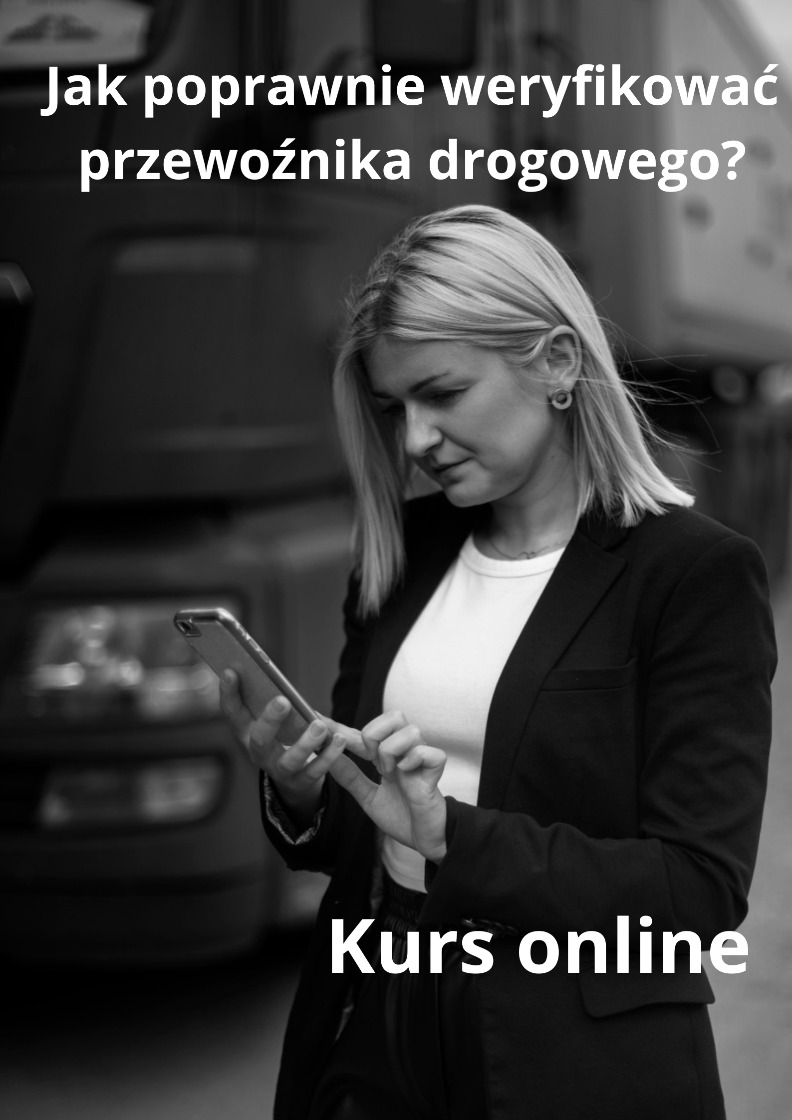 Jak poprawnie weryfikować przewoźnika drogowego w 2026 r.? — kurs online dla spedytorów